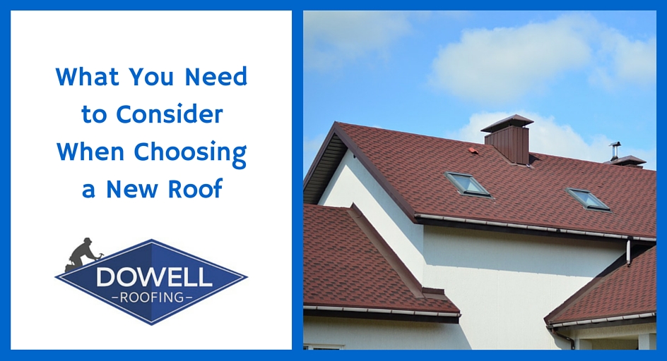 What You Need to Consider When Choosing a New Roof