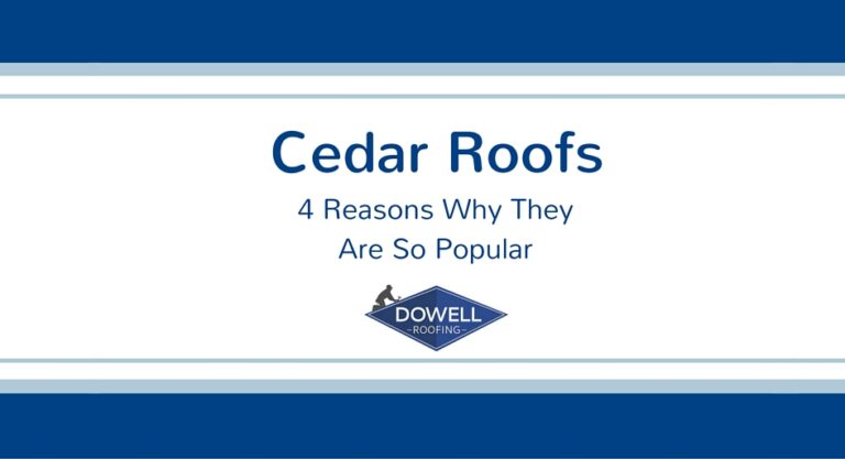 Cedar Roofs – 4 Reasons Why They Are So Popular, Dowell Roofing, Murfreesboro Roofers