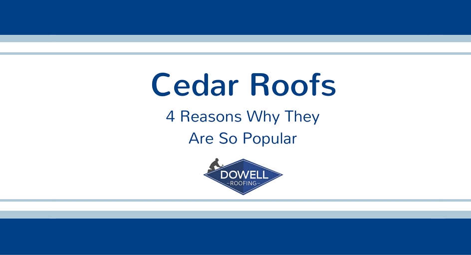 Cedar Roofs – 4 Reasons Why They Are So Popular